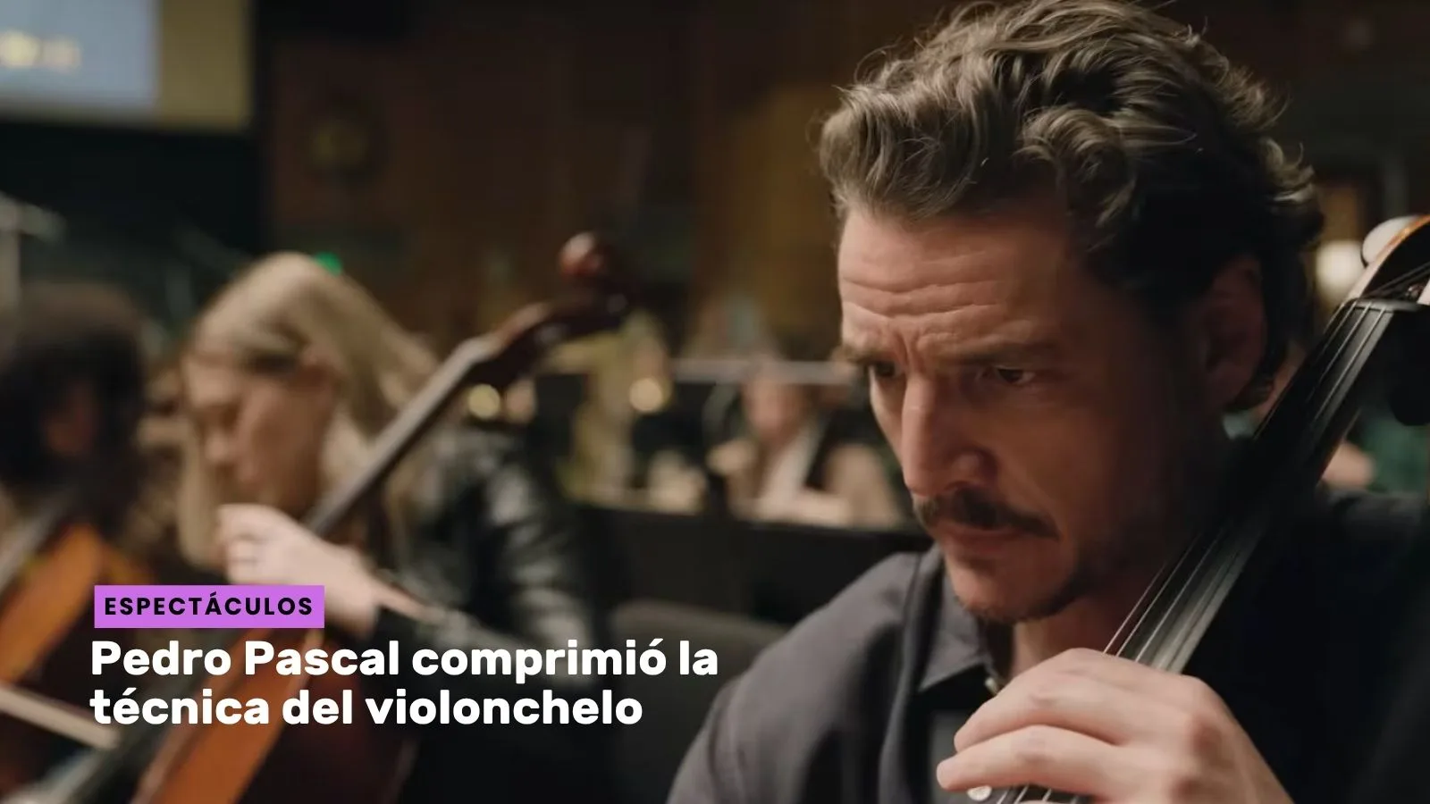Lee más sobre el artículo Pedro Pascal comprimió la técnica del violonchelo