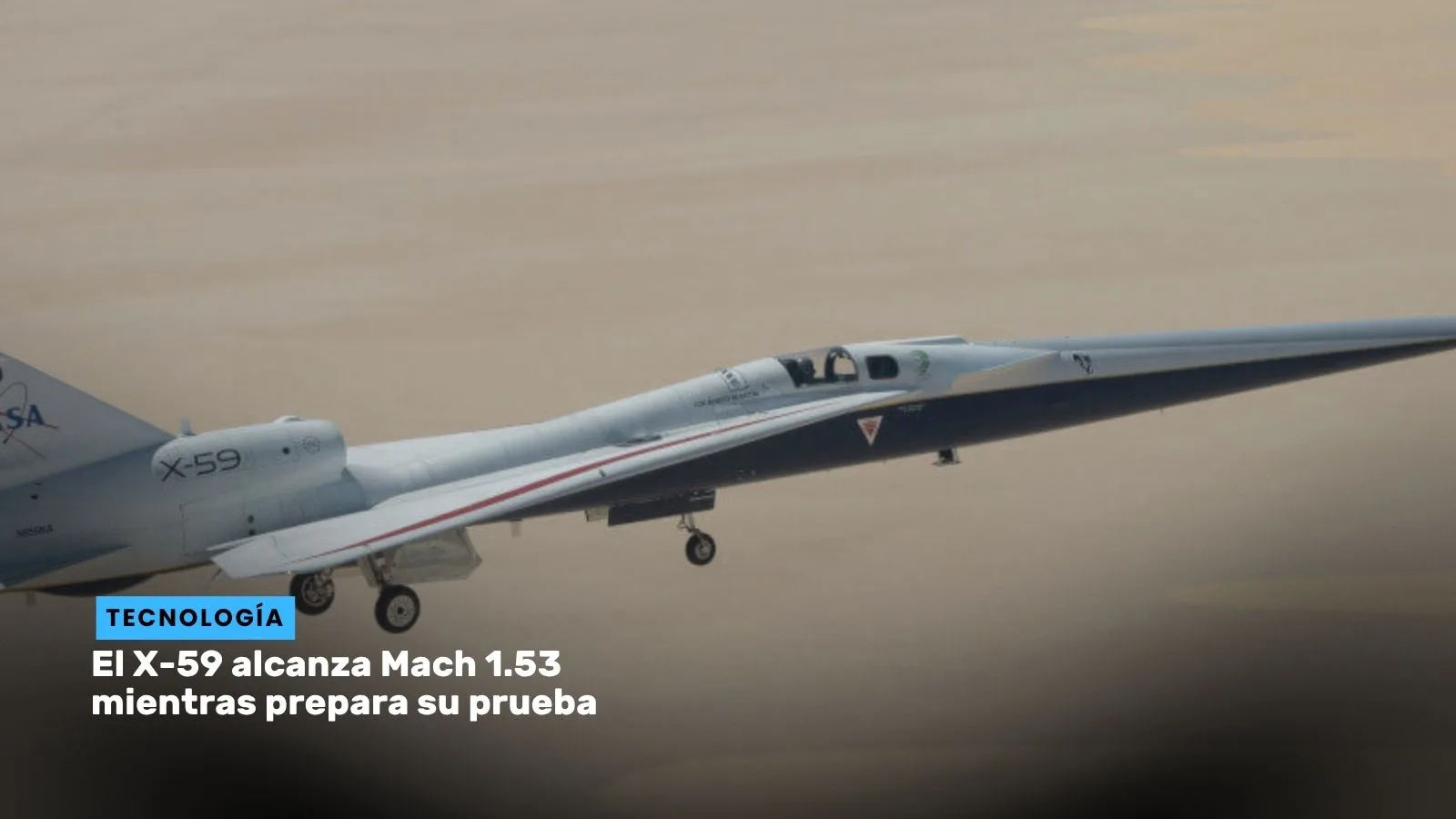 Lee más sobre el artículo El X-59 alcanza Mach 1.53 mientras prepara su prueba