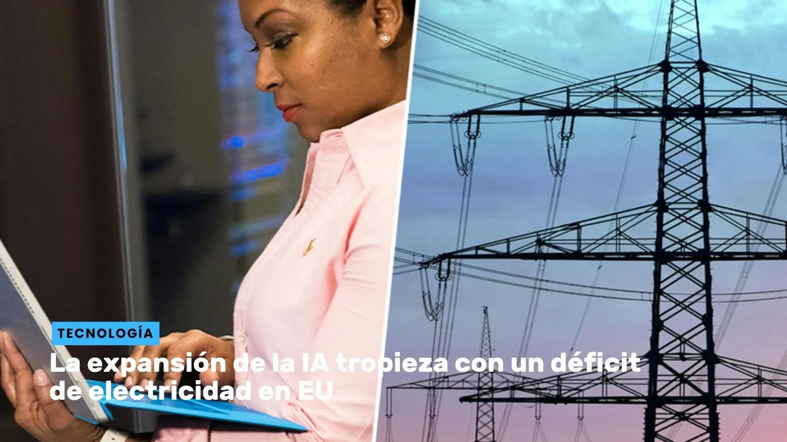 Lee más sobre el artículo La expansión de la IA tropieza con un déficit de electricidad en EU